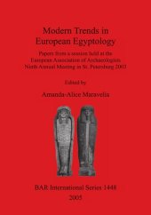 book Modern Trends in European Egyptology: Papers from a Session held at the European Association of Archaeologists Ninth Annual Meeting in St. Petersburg 2003