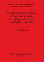 book The Tihamah Coastal Plain of South-West Arabia in its Regional Context c. 6000 BC – AD 600