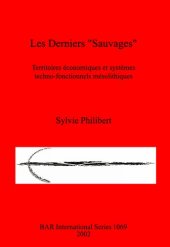 book Les Derniers "Sauvages": Territoires économiques et systèmes techno-fonctionnels mésolithiques