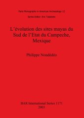 book L'évolution des sites mayas du Sud de l'Etat du Campeche, Mexique