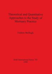 book Theoretical and Quantitative Approaches to the Study of Mortuary Practice