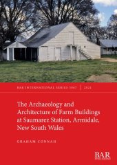 book The Archaeology and Architecture of Farm Buildings at Saumarez Station, Armidale, New South Wales