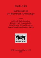 book SOMA 2004: Symposium on Mediterranean Archaeology. Proceedings of the eighth annual meeting of postgraduate researchers, School of Classics, Trinity College Dublin. 20-22 February 2004