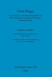 book Great Briggs: Excavation of a Neolithic Ring-Ditch on the Trent Gravels at Holme Pierrepont, Nottinghamshire