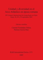 book Unidad y diversidad en el Arco Atlántico en época romana: III Coloquio Internacional de Arqueología en Gijón, Gijón, 28, 29 y 30 septiembre 2002