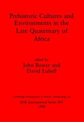 book Prehistoric Cultures and Environments in the Late Quaternary of Africa