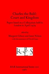 book Charles the Bald: Court and Kingdom: Papers based on a Colloquium held in London in April 1979