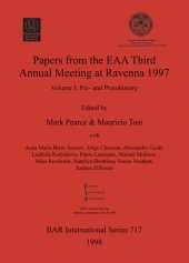 book Papers from the EAA Third Annual Meeting at Ravenna 1997: Volume I: Pre- and Protohistory