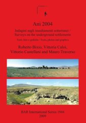 book Ani 2004: Indagini sugli insediamenti sotterranei: Testi, foto e grafiche / Surveys on the underground settlements: Texts, photos and graphics