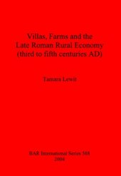 book Villas, Farms and the Late Roman Rural Economy (third to fifth centuries AD)