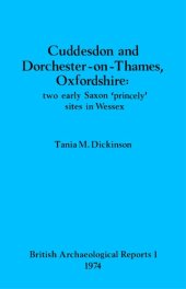 book Cuddesdon and Dorchester-on-Thames, Oxfordshire: two early Saxon 'princely' sites in Wessex