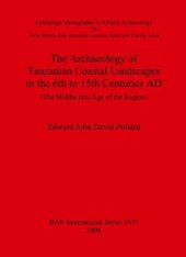 book The Archaeology of Tanzanian Coastal Landscapes in the 6th to 15th Centuries AD: The Middle Iron Age of the Region