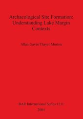 book Archaeological Site Formation: Understanding Lake Margin Contexts