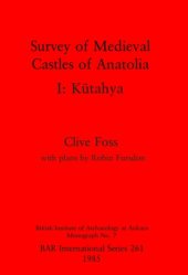 book Survey of Medieval Castles of Anatolia I: Kütahya