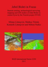 book Jebel Bishri in Focus: Remote sensing, archaeological surveying, mapping and GIS studies of Jebel Bishri in central Syria by the Finnish project SYGIS