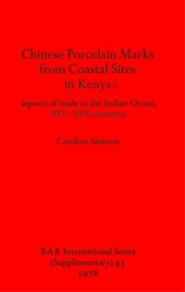 book Chinese Porcelain Marks from Coastal Sites in Kenya: aspects of trade in the Indian Ocean, XIV-XIX centuries