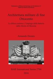 book Architettura militare di fine Ottocento: La difesa costiera e l'impiego delle batterie dello Stretto di Messina