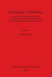 book Archaeology and Buildings: Papers from a session held at the European Association of Archaeologists Fifth Annual Meeting in Bournemouth 1999