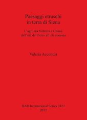 book Paesaggi etruschi in terra di Siena: L'agro tra Volterra e Chiusi dell'età del Ferro all'èta romana