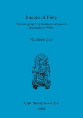 book Images of Piety: The iconography of traditional religion in late medieval Wales