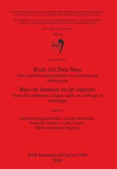 book Rock Art Data Base / Base de données en art rupestre: New methods and guidelines in archiving and cataloguing / Nouvelles méthodes et lignes guide en archivage et catalogage