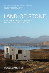 book Land of Stone: A Journey Through Modern Architecture in Scotland