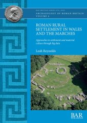 book Roman Rural Settlement in Wales and the Marches: Approaches to settlement and material culture through big data