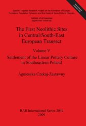 book The First Neolithic Sites in Central/South-East European Transect: Volume V: Settlement of the Linear Pottery Culture in Southeastern Poland