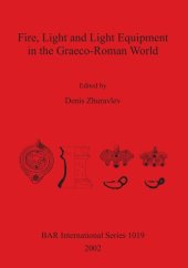 book Fire, Light and Light Equipment in the Graeco-Roman World