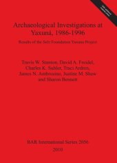 book Archaeological Investigations at Yaxuná, 1986-1996: Results of the Selz Foundation Yaxuna Project