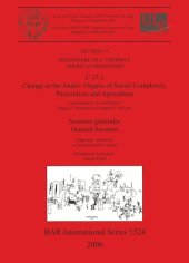 book C 17.1 Change in the Andes: Origins of Social Complexity, Pastoralism and Agriculture: Préhistoire de l'Amérique / American Prehistory. Sessions générales /General Sessions