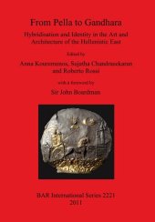 book From Pella to Gandhara: Hybridisation and Identity in the Art and Architecture of the Hellenistic East