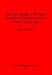 book Red Deer Hunting in the Upper Paleolithic of South-West France: A Study in Seasonality