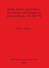 book Death, Society and Culture: Inscriptions and Epitaphs in Gaul and Spain, AD 300-750