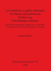 book Les industries à galets aménagés du littoral sud-armoricain (France) au Paléolithique inférieur: Étude techno-typologique, rapports avec l'Acheuléen et comparaisons avec des sites similaires en Europe