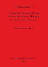 book L'ensemble funéraire du site de Caseta, Jalisco, Mexique: Une approche archéo-anthropologique