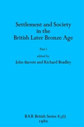 book Settlement and Society in the British Later Bronze Age, Parts i and ii