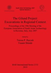 book The Gilund Project: Excavations in Regional Context: Proceedings of the 19th Meeting of the European Association of South Asian Archaeology in Ravenna, Italy, July 2007