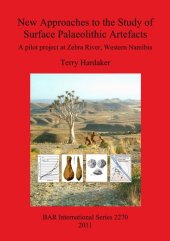 book New Approaches to the Study of Surface Palaeolithic Artefacts: A pilot project at Zebra River, Western Namibia