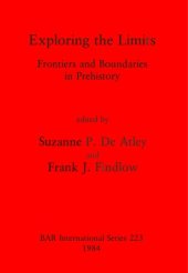 book Exploring the Limits: Frontiers and Boundaries in Prehistory