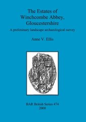 book The Estates of Winchcombe Abbey, Gloucestershire: A preliminary landscape archaeological survey