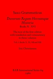 book Saxo Grammaticus, Danorum Regum Heroumque Historia Books X-XVI: The text of the first edition with translation and commentary in three volumes, Vol I: Books X, XI, XII, and XIII; Vol. II: Books XIV, XV and XVI: Text and Translation, Tables and Maps. Vol I