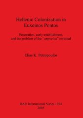 book Hellenic Colonization in Euxeinos Pontos: Penetration, early establishment, and the problem of the "emporion" revisited