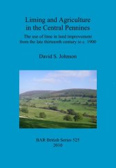 book Liming and Agriculture in the Central Pennines: The use of lime in land improvement from the late thirteenth century to c. 1900