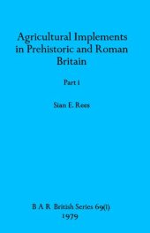 book Agricultural Implements in Prehistoric and Roman Britain, Parts i and ii