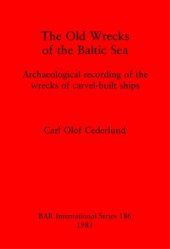 book The Old Wrecks of the Baltic Sea: Archaeological recording of the wrecks of carvel-built ships