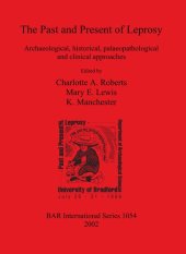 book The Past and Present of Leprosy: Archaeological, historical, palaeopathological and clinical approaches