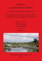 book Riparia, un patrimoine culturel: La gestion intégrée des bords de l'eau. Proceedings of the Sudbury Workshop, April 12–14, 2012 / Actes de l'atelier Savoirs et pratiques de gestion intégrée des bords de l'eau – Riparia, Sudbury, 12–14 avril, 2012