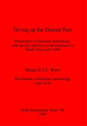 book Diving up the Human Past: Perspectives of maritime archaeology, with specific reference to developments in South Africa until 1996