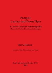 book Pompeii, Latrines and Down Pipes: A General Discussion and Photographic Record of Toilet Facilities in Pompeii